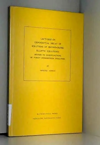 Cover of Lectures on Exponential Decay of Solutions of Second–Order Elliptic Equations – Bounds on Eigenfunction of N–Body Schrodinger Oper (Paper)
