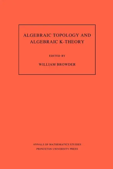 Cover of Algebraic Topology and Algebraic K-Theory (AM-113), Volume 113