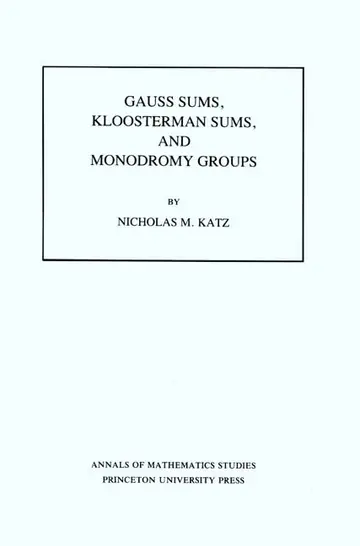 Cover of Gauss Sums, Kloosterman Sums, and Monodromy Groups