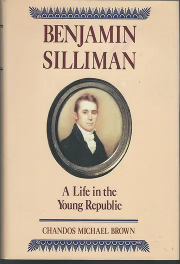 Cover of Benjamin Silliman – a Life in the Young Republic