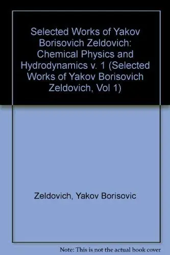 Cover of Selected Works of Yakov Borisovich Zeldovich V 1 – Chemical Physics & Hydrodynamics