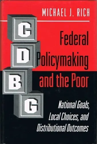 Cover of Federal Policymaking & the Poor – National Goals, Local Choices & Distributional Outcomes