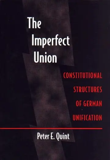 Cover of The Imperfect Union – Constitutional Structures of German Unification