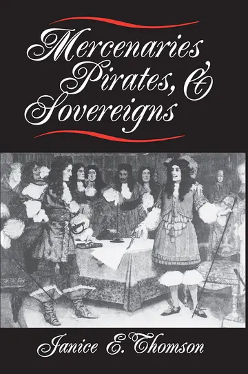 Cover of Mercenaries, Pirates & Sovereigns – State–Building & Extraterritorial Violence in Early Modern Europe