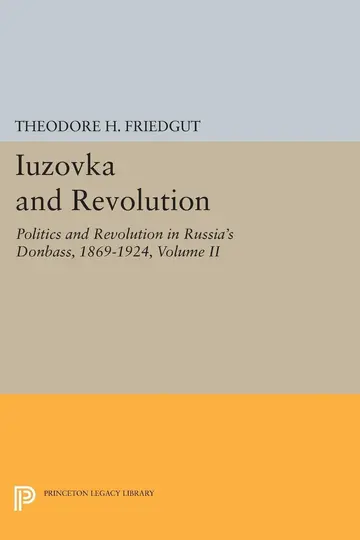 Cover of Iuzovka & Revolution V 2 – Politics & Revolution in Russia′s Donbass, 1869–1924