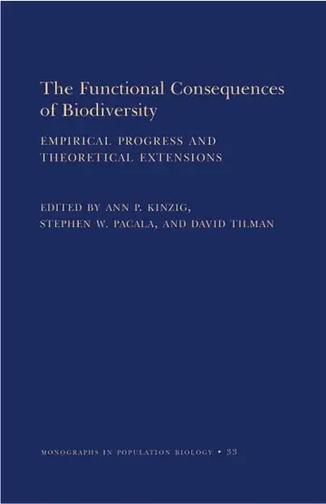 Cover of The Functional Consequence of Biodiversity – Empirical Progress & Theoretical Extensions