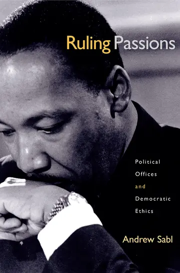 Cover of Ruling Passions – Political Offices & Democratic Ethics