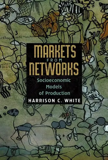 Cover of Markets from Networks – Socioeconomic Models of Production