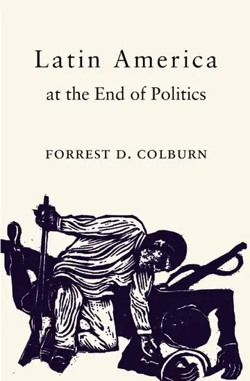 Cover of Latin America at the End of Politics