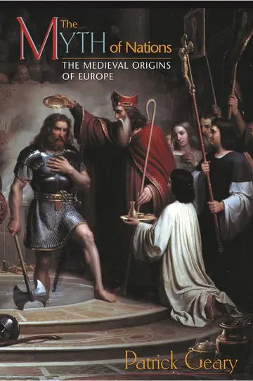 Cover of The Myth of Nations – The Medieval Origins of Europe