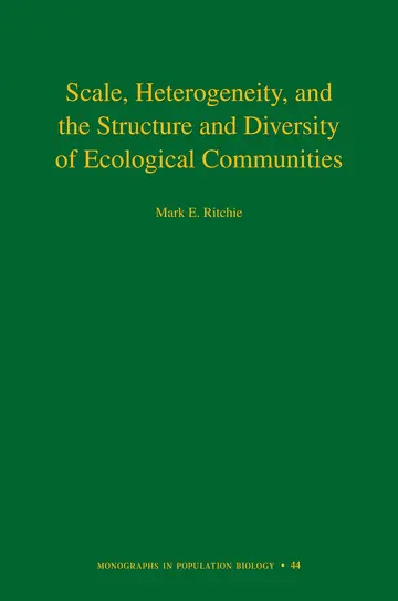 Cover of Scale, Heterogeneity, and the Structure and Diversity of Ecological Communities