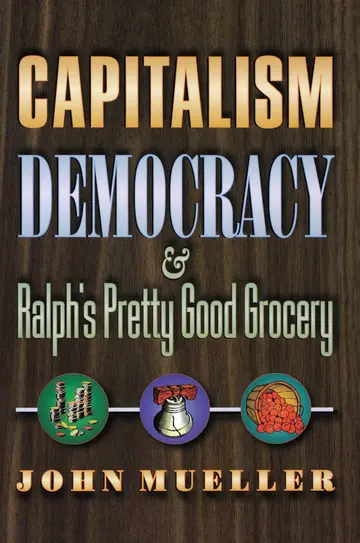 Cover of Capitalism, Democracy, and Ralph's Pretty Good Grocery