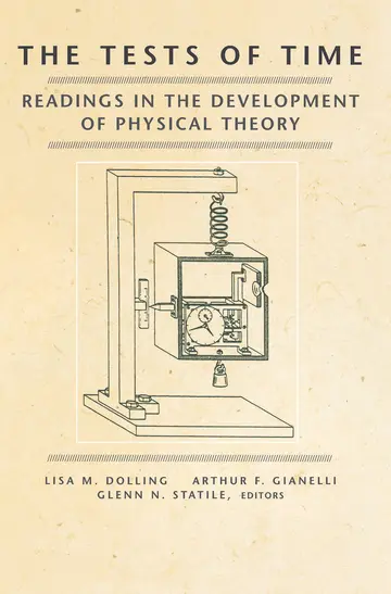 Cover of The Tests of Time – Readings in the Development of Physical Theory