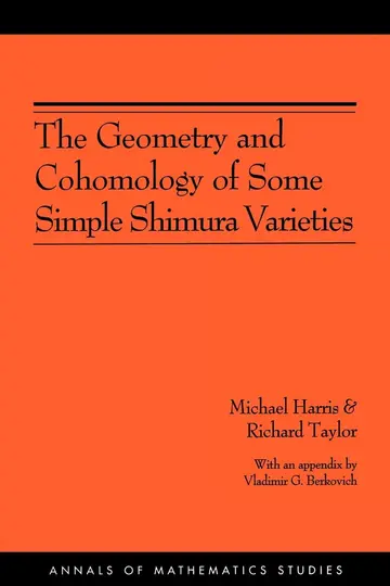 Cover of The Geometry and Cohomology of Some Simple Shimura Varieties. (AM-151), Volume 151