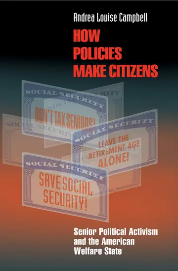 Cover of How Policies Make Citizens – Senior Political Activism and the American Welfare State