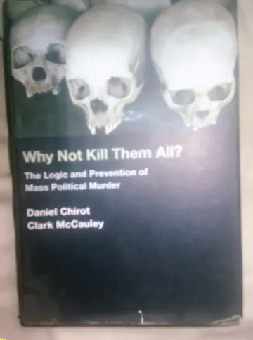 Cover of Why Not Kill Them All – The Logic and Prevention of Mass Political Murder