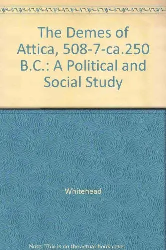 Cover of The Demes of Attica 508/7–CA 250BC – A Political & Social Study