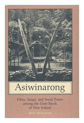 Cover of Asiwinarong Ethos, Image & Social Power among usen Barok of New Ireland