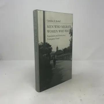 Cover of Men Who Migrate, Women Who Wait – Population & History in a Portuguese Parish