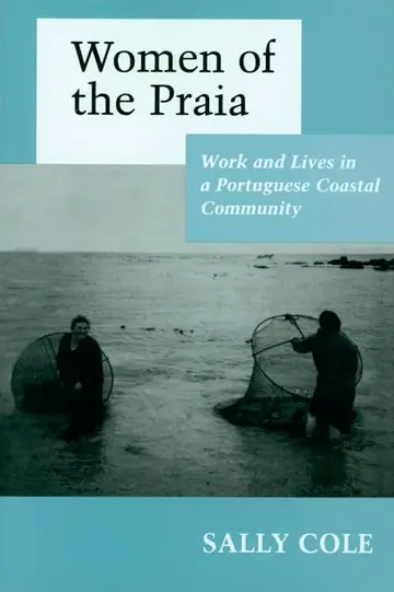Cover of Women of the Praia – Work & Lives in a Portuguese Coastal Community