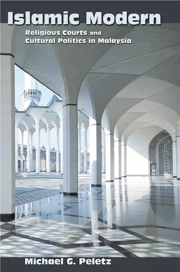 Cover of Islamic Modern – Religious Courts & Cultural Politics in Malaysia