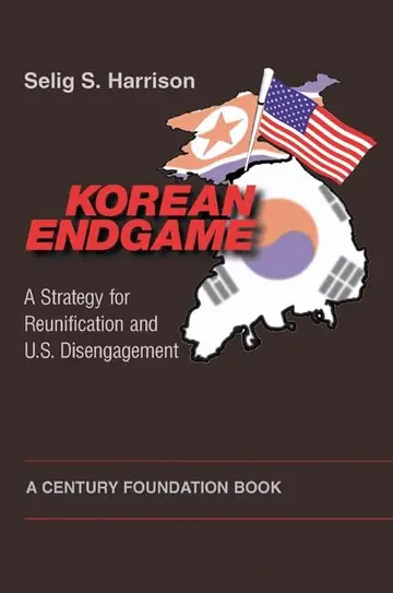 Cover of Korean Endgame – A Strategy for Reunification & U.S. Disengagement