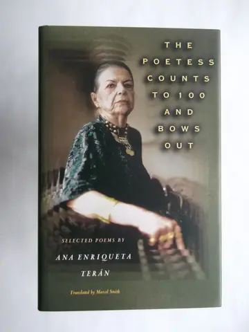 Cover of The Poetess Counts to 100 & Bows Out – Selected Poems of Ana Enriqueta Teran