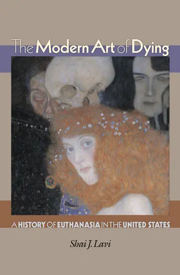 Cover of The Modern Art of Dying – A History of Euthanasia in the United States