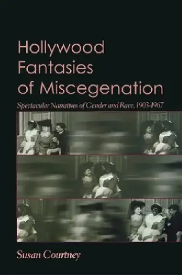 Cover of Hollywood Fantasies of Miscegenation