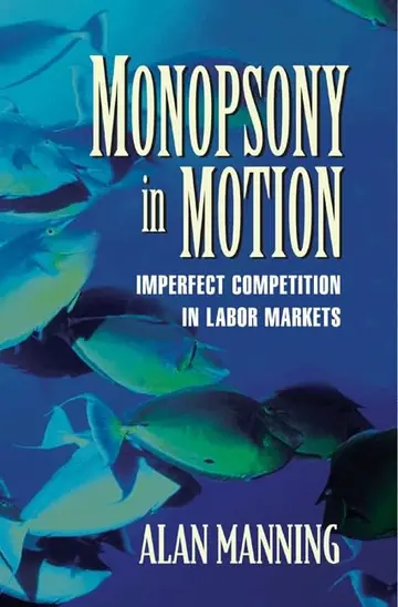 Cover of Monopsony in Motion – Imperfect Competition in Labor Markets