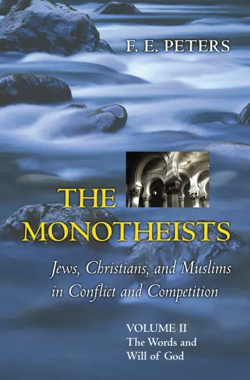 Cover of The Monotheists – Jews, Christians, and Muslims in Conflict and Competition V 2 – The Words and Will of God