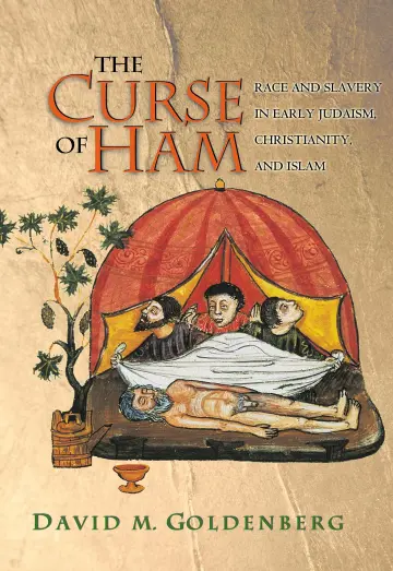 Cover of The Curse of Ham – Race and Slavery in Early Judaism, Christianity, & Islam