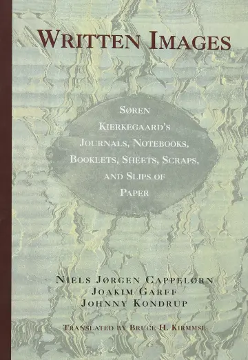 Cover of Written Images – Søren Kierkegaard`s Journals, Notebooks, Booklets, Sheets, Scraps, and Slips of Paper