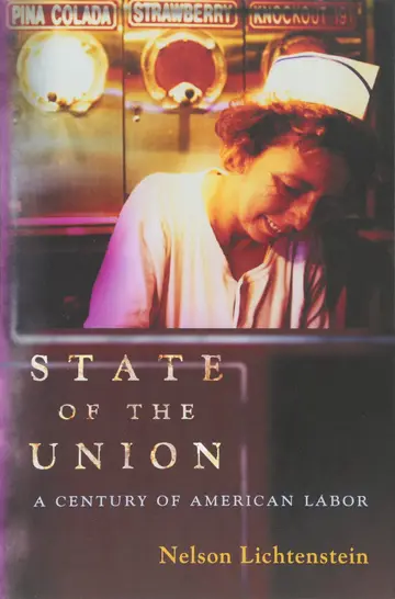 Cover of State of the Union – A Century of American Labor