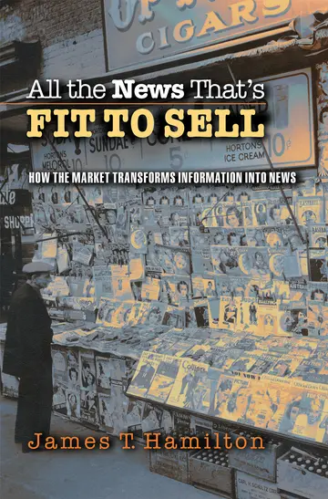 Cover of All the News That′s Fit to Sell – How the Market Transforms Information to News