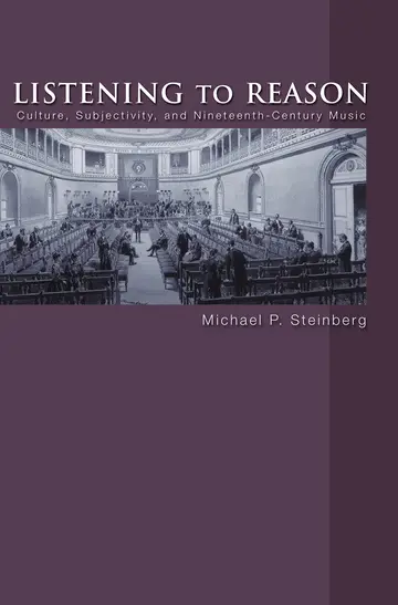 Cover of Listening to Reason – Culture, Subjectivity, and Nineteenth–Century Music