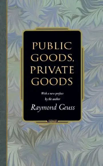Cover of Public Goods, Private Goods