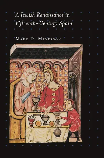 Cover of A Jewish Renaissance in Fifteenth–Century Spain