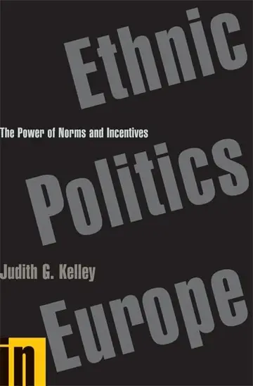 Cover of Ethnic Politics in Europe – The Power of Norms and Incentives