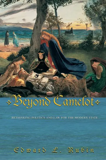 Cover of Beyond Camelot – Rethinking Politics and Law for the Modern State