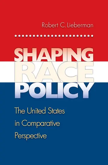 Cover of Shaping Race Policy – The United States in Comparative Perspective