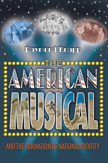 Cover of The American Musical and the Formation of National Identity