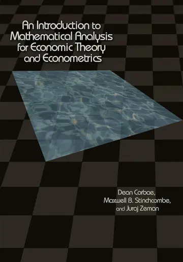 Cover of An Introduction to Mathematical Analysis for Economic Theory and Econometrics