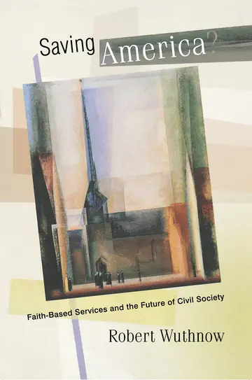 Cover of Saving America – Faith–Based Services and the Future of Civil Society