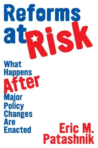Cover of Reforms at Risk – What Happens After Major Policy Changes are Enacted