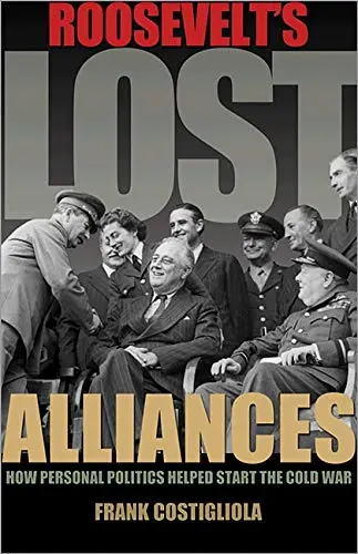 Cover of Roosevelt's Lost Alliances