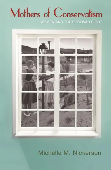 Cover of Mothers of Conservatism – Women and the Postwar Right