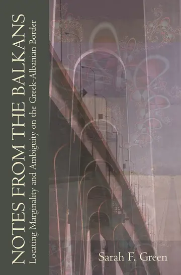 Cover of Notes from the Balkans – Locating Marginality and Ambiguity on the Greek–Albanian Border