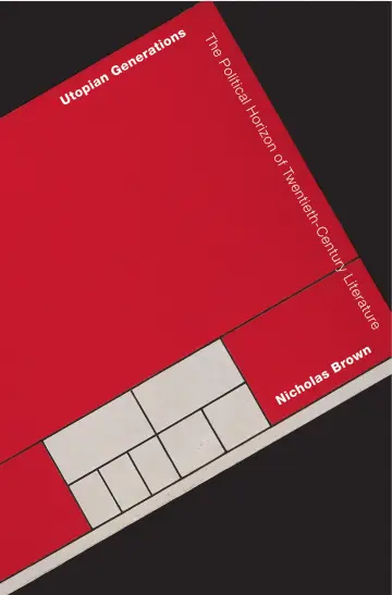 Cover of Utopian Generations – The Political Horizon of Twentieth–Century Literature