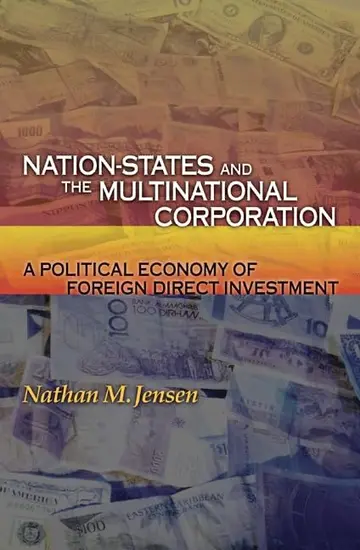Cover of Nation–States and the Multinational Corporation – A Political Economy of Foreign Direct Investment